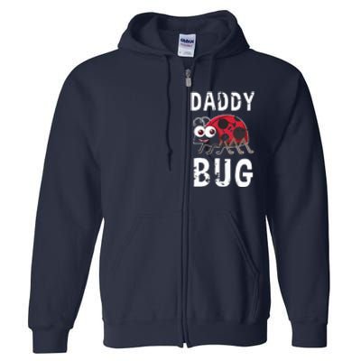 Daddy Bug Funny Ladybug Lover Cute Dad Fathers Day Gift Full Zip Hoodie