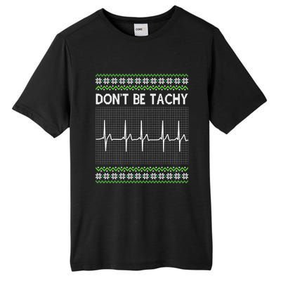 Dont Be For Tachy Ugly Christmas Tall Fusion ChromaSoft Performance T-Shirt