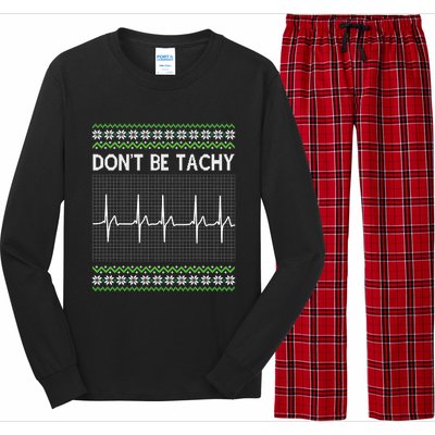 Dont Be For Tachy Ugly Christmas Long Sleeve Pajama Set