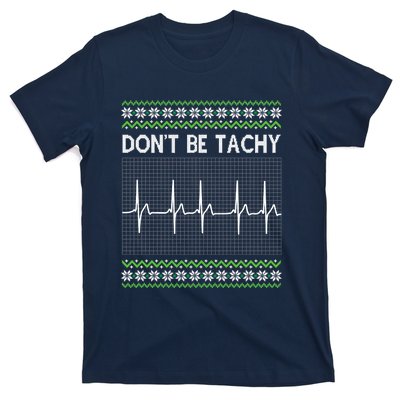 Dont Be For Tachy Ugly Christmas T-Shirt