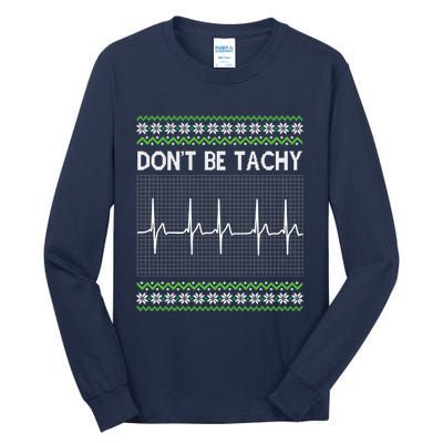 Dont Be For Tachy Ugly Christmas Tall Long Sleeve T-Shirt