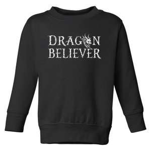 Dragon Believer Fantasy Funny Toddler Sweatshirt