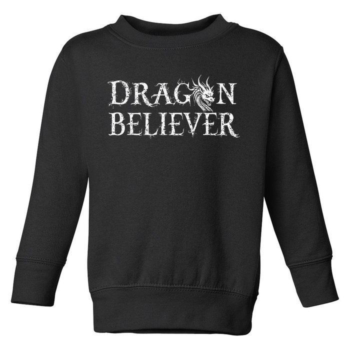 Dragon Believer Fantasy Funny Toddler Sweatshirt