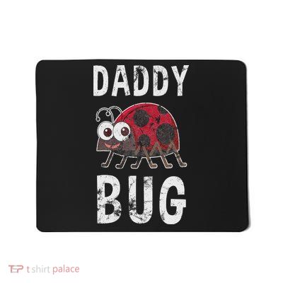 Daddy Bug Funny Ladybug Lover Cute Dad Fathers Day Gift Mousepad