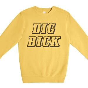 Dig Bick Funny Premium Crewneck Sweatshirt