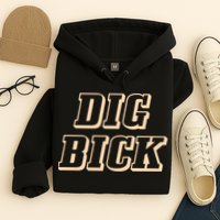 Dig Bick Funny Hoodie