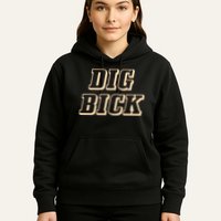 Dig Bick Funny Hoodie