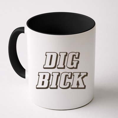 Dig Bick Funny Mug