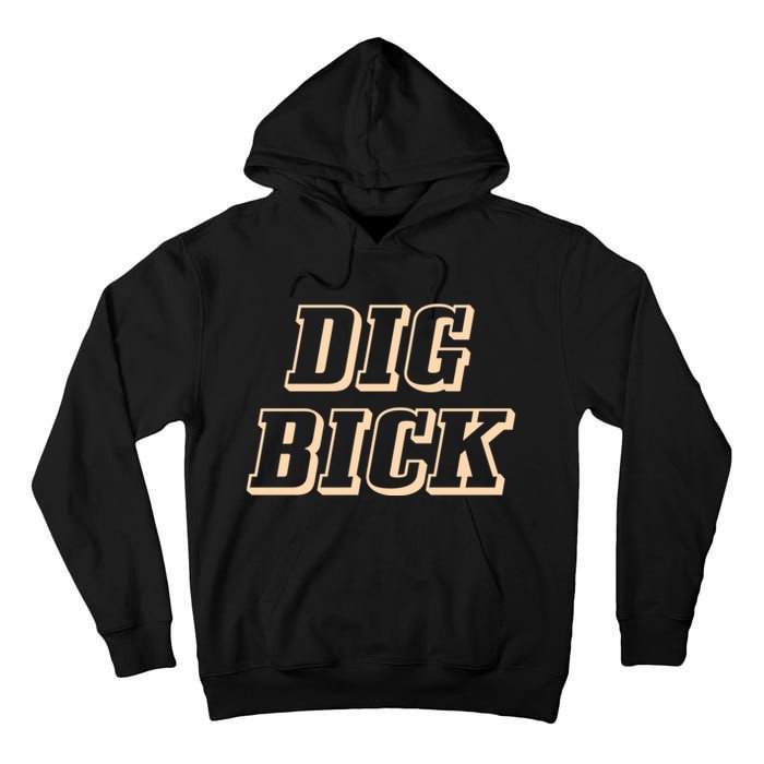 Dig Bick Funny Tall Hoodie