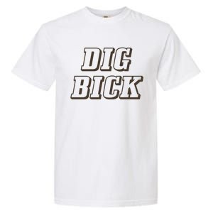 Dig Bick Funny Garment-Dyed Heavyweight T-Shirt