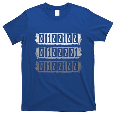 Dad Binary Fatherhood Best Daddy Ever Fathers Day Great Gift T-Shirt