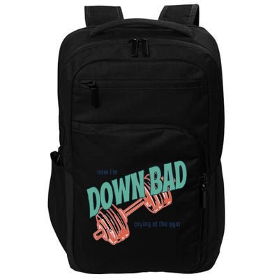 Down Bad Funny Crying At The Gym Impact Tech Backpack