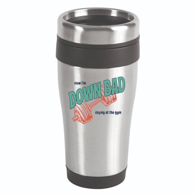 Down Bad Funny Crying At The Gym 16oz Travel Tumbler