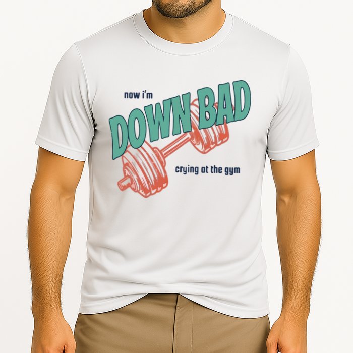 Down Bad Funny Crying At The Gym Cooling Performance Crew T-Shirt