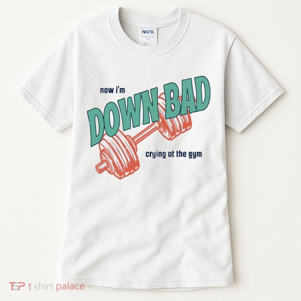 Down Bad Funny Crying At The Gym Tall T-Shirt