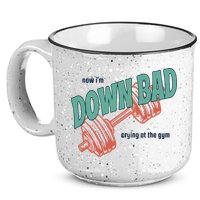 Down Bad Funny Crying At The Gym 15oz Campfire Ceramic Mug