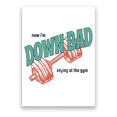 Down Bad Funny Crying At The Gym Poster