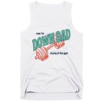 Down Bad Funny Crying At The Gym Tank Top