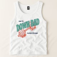 Down Bad Funny Crying At The Gym Tank Top