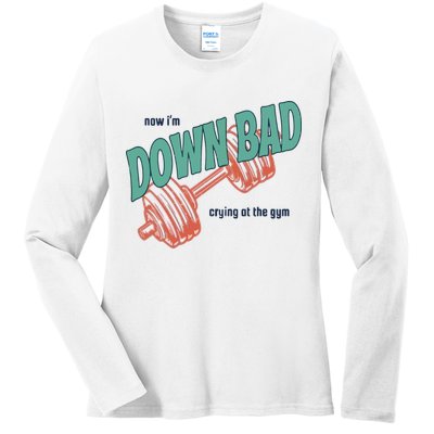 Down Bad Funny Crying At The Gym Ladies Long Sleeve Shirt