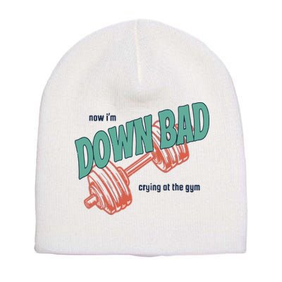 Down Bad Funny Crying At The Gym Short Acrylic Beanie