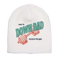 Down Bad Funny Crying At The Gym Short Acrylic Beanie