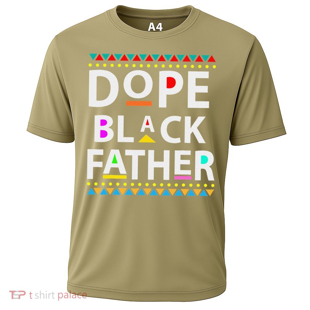 Dope Black Father Dope Black Dad Fathers Day Performance Shirt