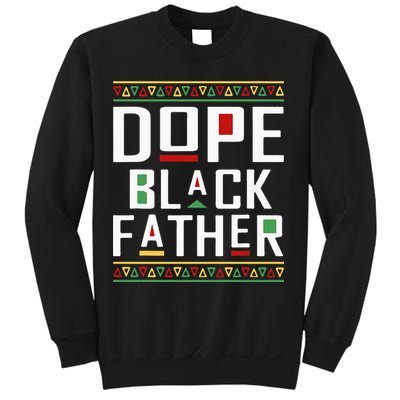 Dope Black Father Happy Fathers Day Husband Dad Sweatshirt