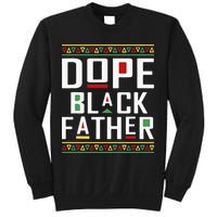 Dope Black Father Happy Fathers Day Husband Dad Sweatshirt
