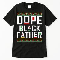Dope Black Father Happy Fathers Day Husband Dad Tall T-Shirt