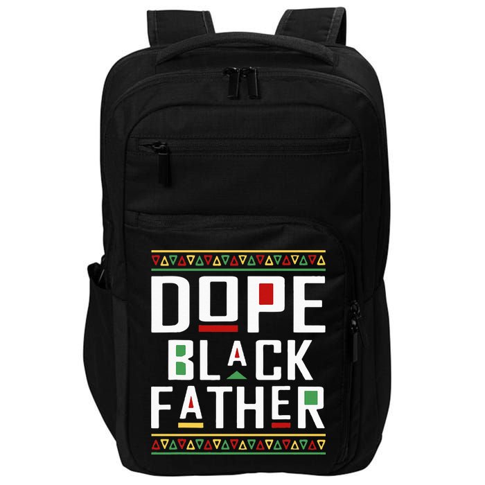 Dope Black Father Happy Fathers Day Husband Dad Impact Tech Backpack