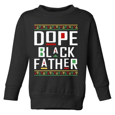 Dope Black Father Happy Fathers Day Husband Dad Toddler Sweatshirt
