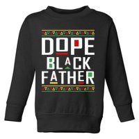 Dope Black Father Happy Fathers Day Husband Dad Toddler Sweatshirt