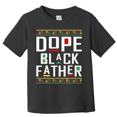 Dope Black Father Happy Fathers Day Husband Dad Toddler T-Shirt