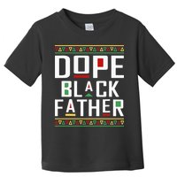 Dope Black Father Happy Fathers Day Husband Dad Toddler T-Shirt