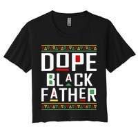 Dope Black Father Happy Fathers Day Husband Dad Crop Top