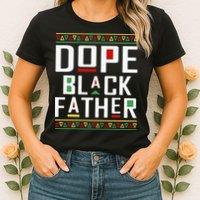 Dope Black Father Happy Fathers Day Husband Dad Womens T-Shirt