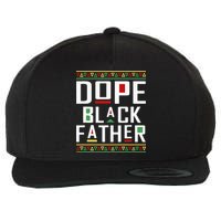 Dope Black Father Happy Fathers Day Husband Dad Wool Snapback Cap