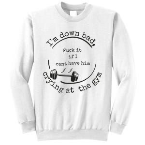 Down Bad Fuck It Sweatshirt