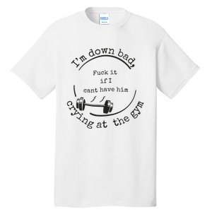 Down Bad Fuck It Tall T-Shirt