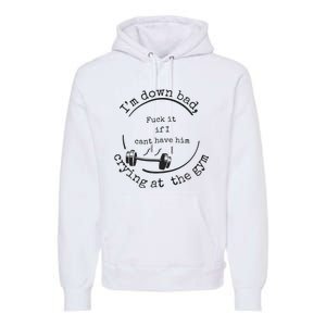 Down Bad Fuck It Premium Hoodie