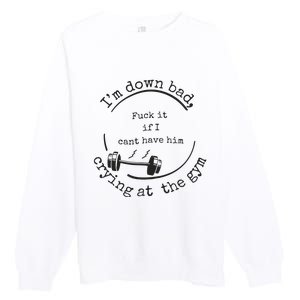 Down Bad Fuck It Premium Crewneck Sweatshirt