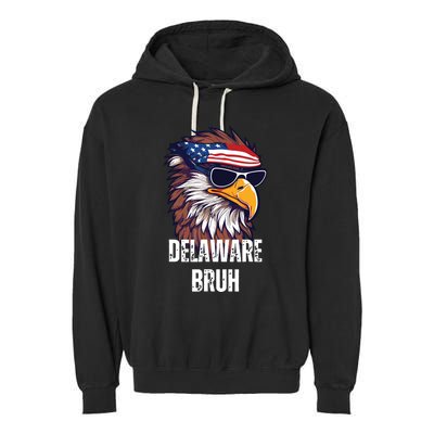 Delaware Bruh Funny Usa Bald Eagle American Flag Garment-Dyed Fleece Hoodie