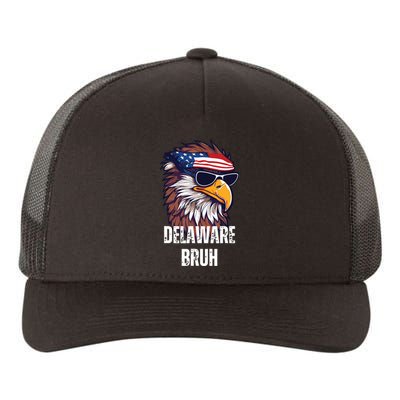 Delaware Bruh Funny Usa Bald Eagle American Flag Yupoong Adult 5-Panel Trucker Hat