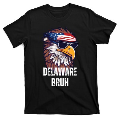 Delaware Bruh Funny Usa Bald Eagle American Flag T-Shirt