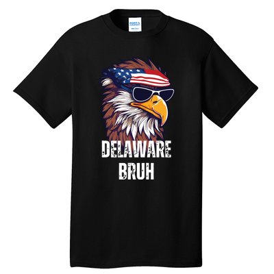 Delaware Bruh Funny Usa Bald Eagle American Flag Tall T-Shirt