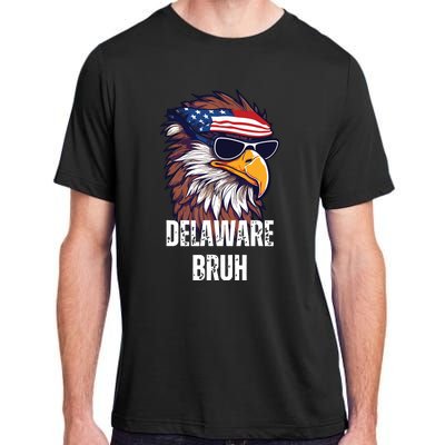 Delaware Bruh Funny Usa Bald Eagle American Flag Adult ChromaSoft Performance T-Shirt