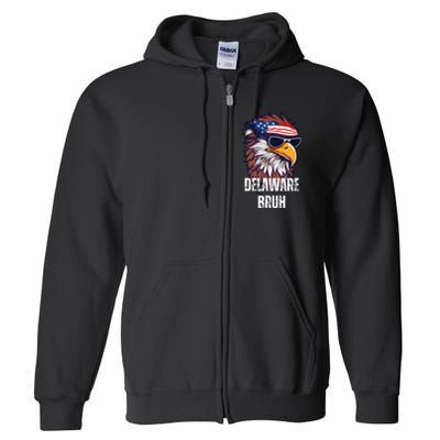 Delaware Bruh Funny Usa Bald Eagle American Flag Full Zip Hoodie