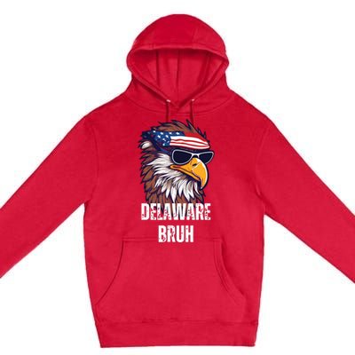 Delaware Bruh Funny Usa Bald Eagle American Flag Premium Pullover Hoodie