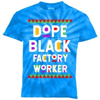 Dope Black Factory Worker African American Job Proud Gift Kids Tie-Dye T-Shirt